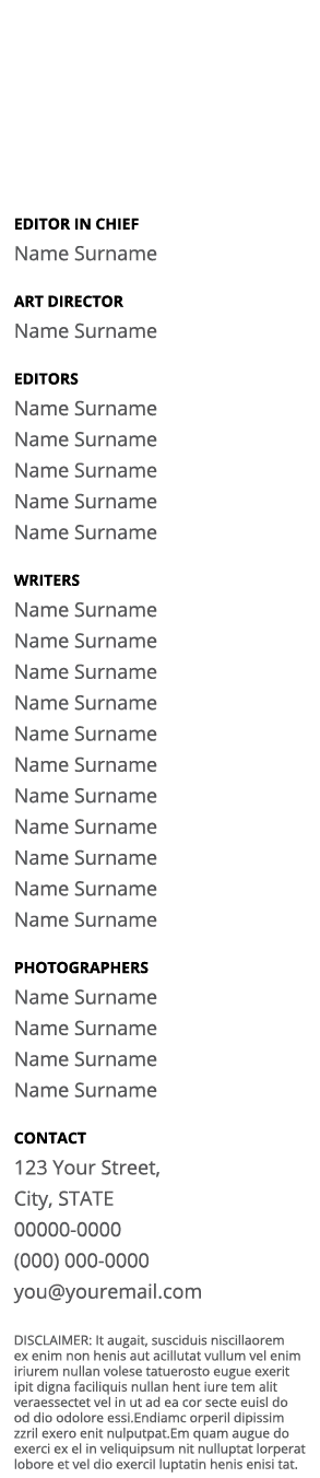 Editor in chief Name Surname ART DIRECTOR Name Surname EditorS Name Surname Name Surname Name Surname Name Surname Na...